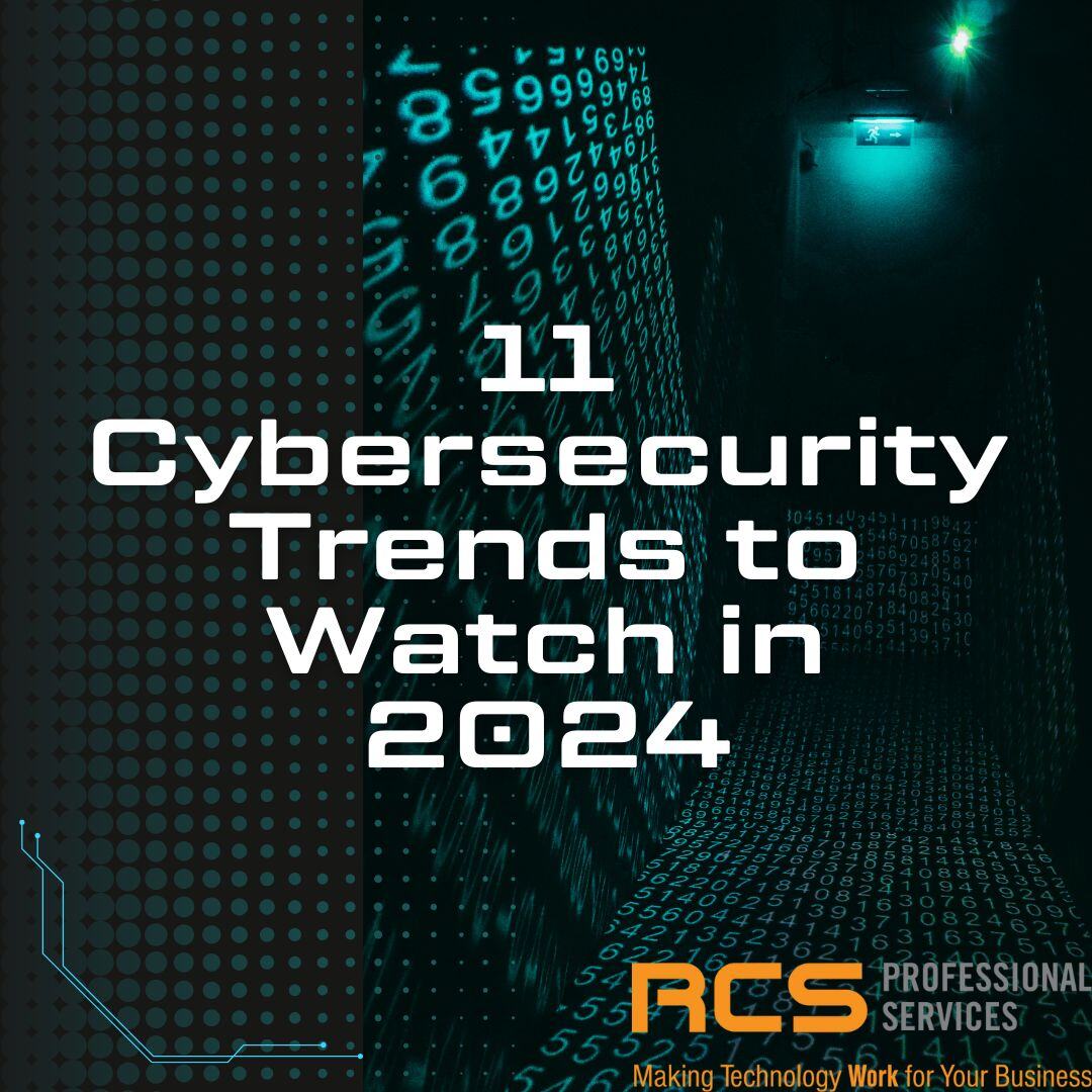 11 Cybersecurity Trends to Watch in 2024