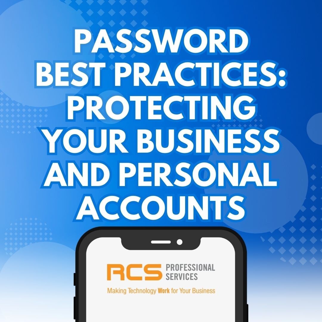 Password Best Practices: Protecting Your Business and Personal Accounts